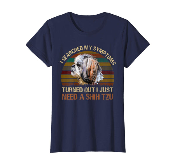 Retro I Searched My Symptons I Need A Shih Tzu Tshirt