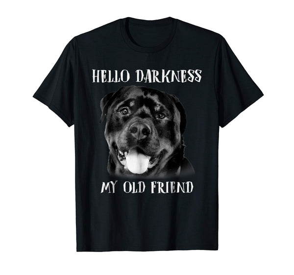 Hello Darkness My Old Friend Funny Dog Rottweiler T-shirt