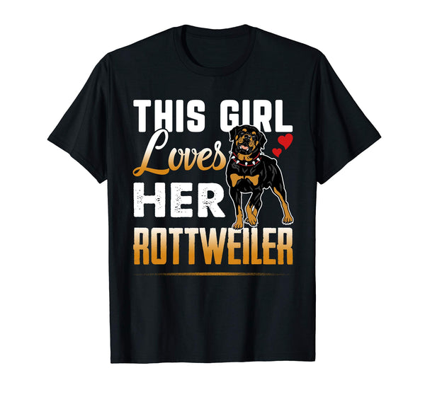 Funny Rottweiler Tshirt This Girl Loves Her Rottweiler Dog