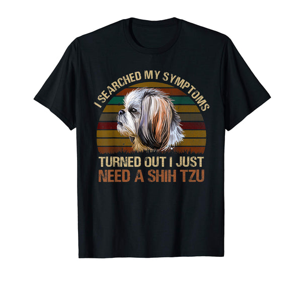 Retro I Searched My Symptons I Need A Shih Tzu Tshirt