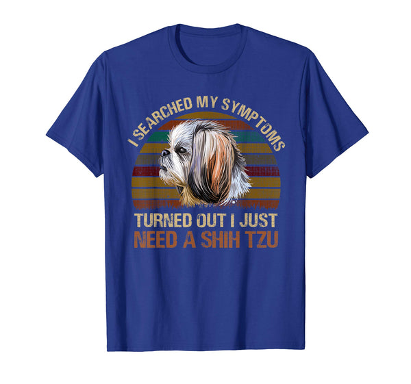 Retro I Searched My Symptons I Need A Shih Tzu Tshirt
